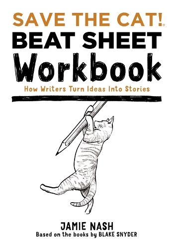 Бумажная книга «Save the Cat!(r) Beat Sheet Workbook: How Writers Turn Ideas Into Stories», автор Джейми Нэш - фото №1