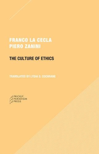 Бумажная книга «The Culture of Ethics», авторов Франко Ла Секла, Лидия Г. Кокрейн, Пьеро Занини - фото №1