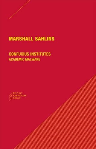 Бумажная книга «Confucius Institutes – Academic Malware», автор Маршалл Сахлинс - фото №1