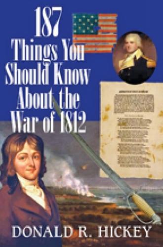 Бумажная книга «187 Things You Should Know About the War of 1812 – An Easy Question–and–Answer Guide», автор Дональд Р. Хикки - фото №1