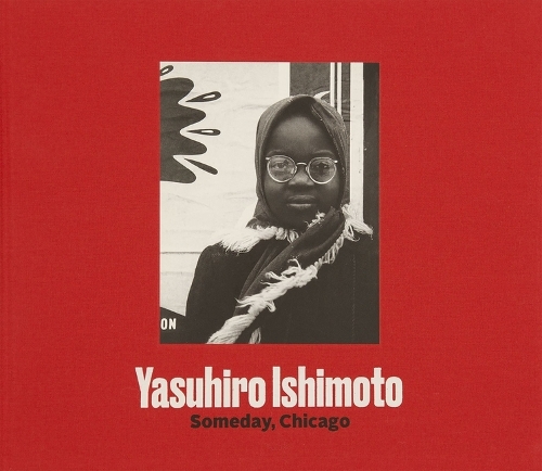 Паперова книга «Yasuhiro Ishimoto – Someday, Chicago», авторів Жасмін Аліндер, Джон Тейн - фото №1