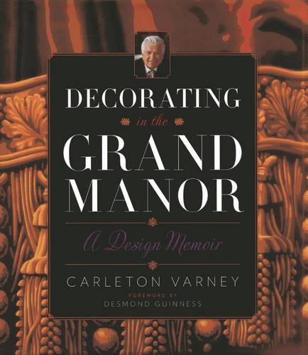 Бумажная книга «Decorating in the Grand Manor: A Design Memoir», автор Карлетон Варни - фото №1