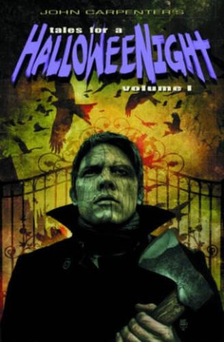 Бумажная книга «John Carpenter's Tales For a Halloween Night: Volume 1», авторов Дуэйн Сверчински, Джеймс Ниннесс, Джон Карпентер, Сэнди Кинг, Стив Найлз, Стивен Ховеке, Трент Олсен - фото №1