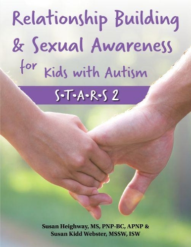 Бумажная книга «Relationship Building and Sexual Awareness for Kids with Autism: S.T.A.R.S. 2», авторов Сьюзен Хейгвей, Сьюзен Кидд Вебстер - фото №1