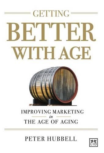 Бумажная книга «Getting Better with Age: Improving Marketing in the Age of Aging», автор Питер Хаббел - фото №1