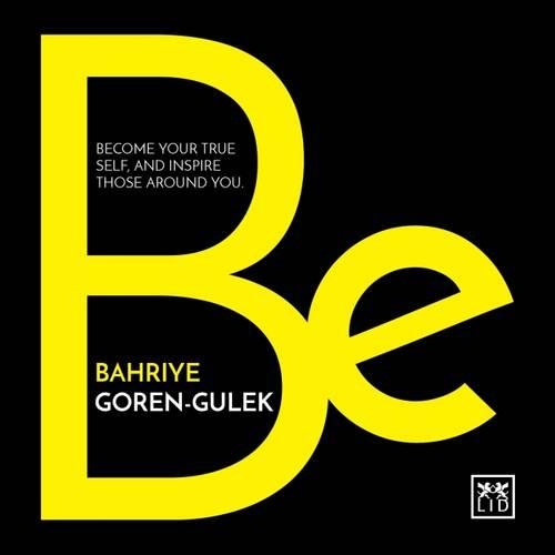 Бумажная книга «Be: Become Your True Self, and Inspire Those Around You», автор Бахрие Горен-Гулек - фото №1