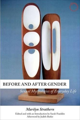 Бумажная книга «Before and After Gender – Sexual Mythologies of Everyday Life», авторов Джудит Батлер, Мэрилин Стратерн, Сара Франклин - фото №1