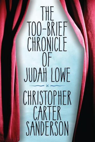 Паперова книга «Too-Brief Chronicle of Judah Lowe», автор Крістофер Картер Сандерсон - фото №1