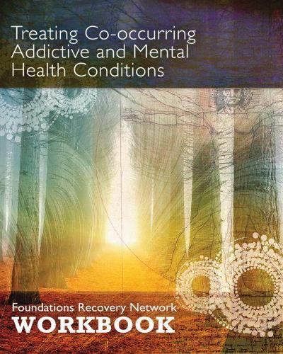 Бумажная книга «Treating Co-Occurring Addictive and Mental Health Conditions: Foundations Recovery Network Workbook», автор Габор Матэ - фото №1