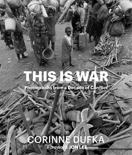 Паперова книга «This is War: A Decade of Conflict: Photographs», автор Коріна Дуфка - фото №1