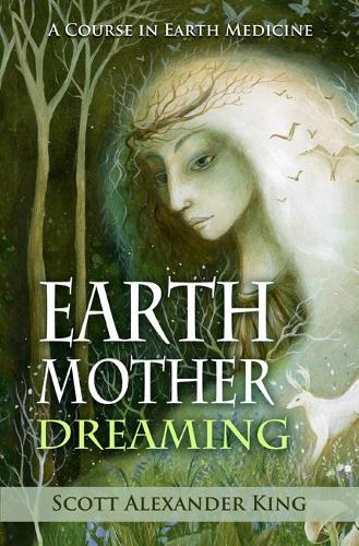 Паперова книга «Earth Mother Dreaming: A Course in Earth Medicine», автор Скотт Александр Кінг - фото №1