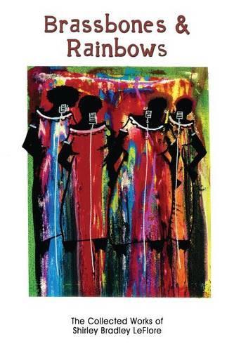 Бумажная книга «Brassbones & Rainbows – The Collected Works of Shirley Bradley LeFlore», автор Ширли Брэдли Лефлор - фото №1