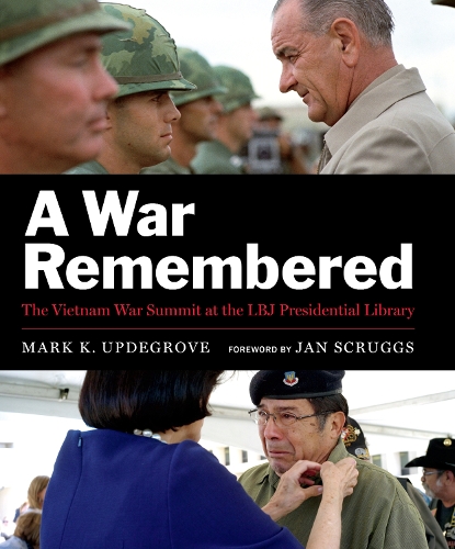 Бумажная книга «A War Remembered: The Vietnam War Summit at the LBJ Presidential Library», автор Марк Апдегроув - фото №1