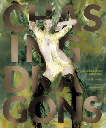 Паперова книга «Chasing Dragons: An Uncommon Memoir in Photographs», автор Білл Хейворд - фото №1