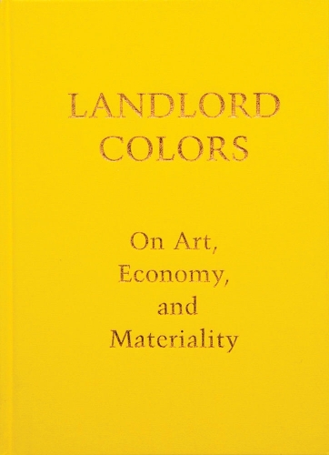 Бумажная книга «Landlord Colors: On Art, Economy, and Materiality», автор Лора Мотт - фото №1