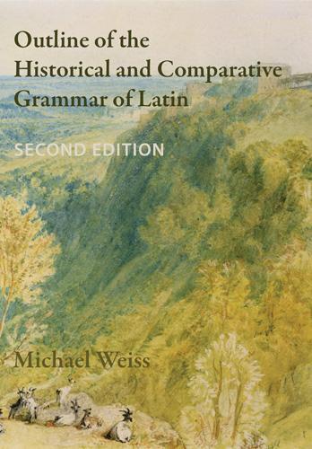 [object Object] «Outline of the Historical and Comparative Grammar of Latin: Second Edition», автор Майкл Вайс - фото №1