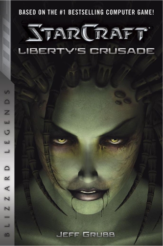 Бумажная книга «StarCraft: Liberty's Crusade: Liberty's Crusade», автор Джефф Грабб - фото №1