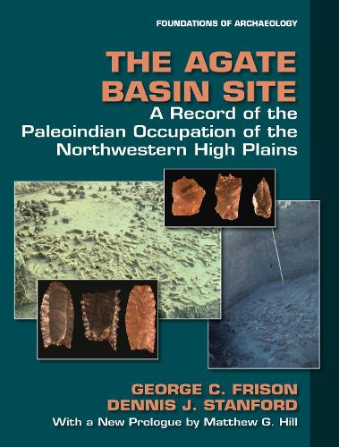 Бумажная книга «The Agate Basin Site: A Record of the Paleoindian Occupation of the Northwestern High Plains», авторов Деннис Дж. Стэнфорд, Джордж К. Фрисон - фото №1