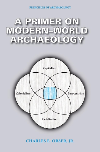 Бумажная книга «A Primer on Modern-World Archaeology», автор Чарльз Э. Орсер - фото №1