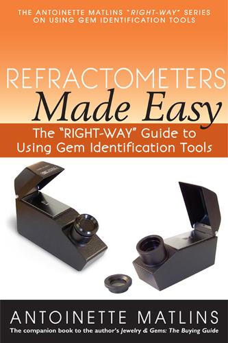 Паперова книга «Refractometers Made Easy: The "RIGHT-WAY" Guide to Using Gem Identification Tools», автор Антуанетта Матлінс - фото №1