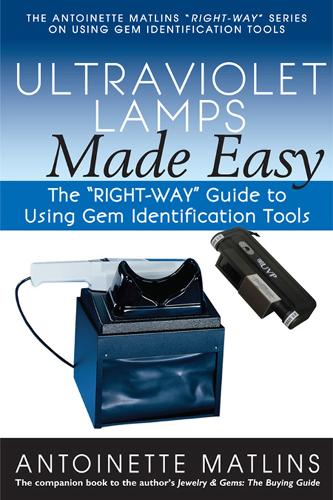 Паперова книга «Ultraviolet Lamps Made Easy: The "RIGHT-WAY" Guide to Using Gem Identification Tools», автор Антуанетта Матлінс - фото №1