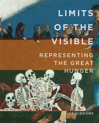 Паперова книга «Limits of the Visible: Representing the Great Hunger», автор Люк Гіббонс - фото №1