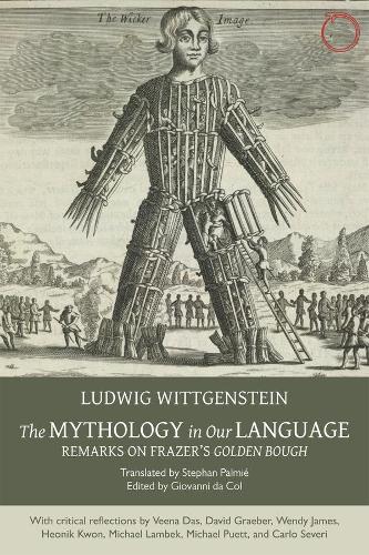 Бумажная книга «The Mythology in Our Language – Remarks on Frazer`s Golden Bough», авторов Джованни Да Кол, Людвиг Витгенштейн, Стефан Пальмие - фото №1