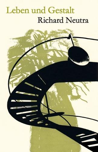 Бумажная книга «Leben und Gestalt: Die Autobiografie von Richard Neutra», авторов Дион Нейтра, Хильмер Гедекинг, Ричард Нейтра - фото №1