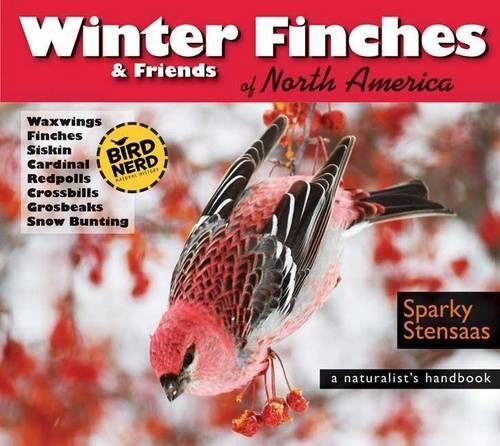 Паперова книга «Winter Finches & Friends of North America: A Naturalist's Handbook» - фото №1