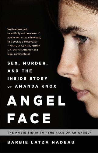 Паперова книга «Angel Face: Sex, Murder, and the Inside Story of Amanda Knox [The movie tie-in to The Face of an Angel]», автор Персей - фото №1