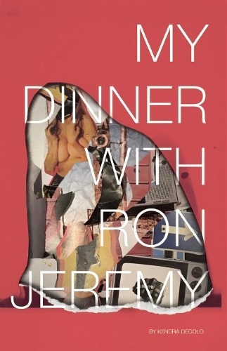 Бумажная книга «My Dinner with Ron Jeremy», автор Кендра Де Коло - фото №1