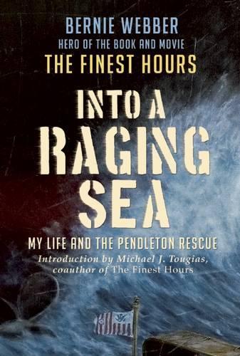 Бумажная книга «Into a Raging Sea: My Life and the Pendleton Rescue», автор Берни Веббер - фото №1
