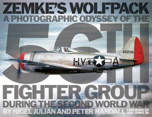Бумажная книга «Zemke'S Wolfpack: A Photographic Odyssey of the 56th Fighter Group During the Second World War», авторов Найджел Джулиан, Питер Рэндалл - фото №1