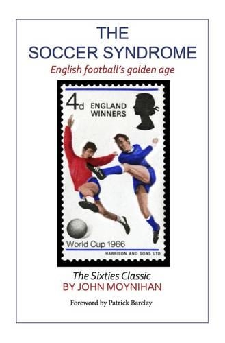 Бумажная книга «The Soccer Syndrome: English Football's Golden Age», автор Джон Мойнихан - фото №1