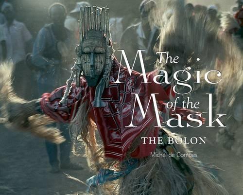 Бумажная книга «The Magic of the Mask: The Bolon», автор Мишель де Комбес - фото №1