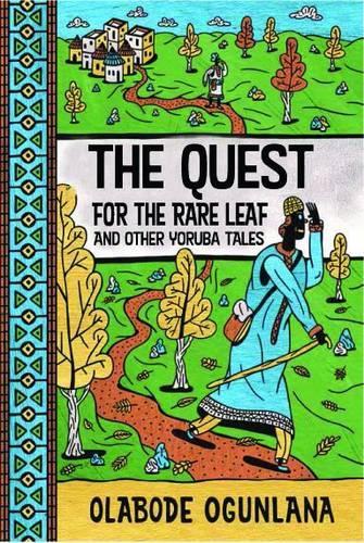 Бумажная книга «The Quest for the Rare Leaf and Other Yoruba Tales», автор Олабоде Огунлана - фото №1
