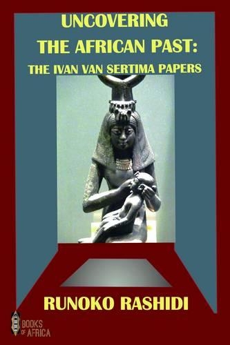 Бумажная книга «Uncovering the African Past: The Ivan Van Sertima Papers», автор Руноко Рашиди - фото №1