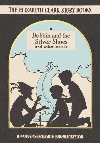 Бумажная книга «Dobbin and the Silver Shoes: The Elizabeth Clark Story Books», автор Элизабет Кларк - фото №1