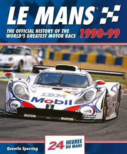 Бумажная книга «Le Mans: The Official History of the World's Greatest Motor Race, 1990-99», автор Квентин Сперринг - фото №1