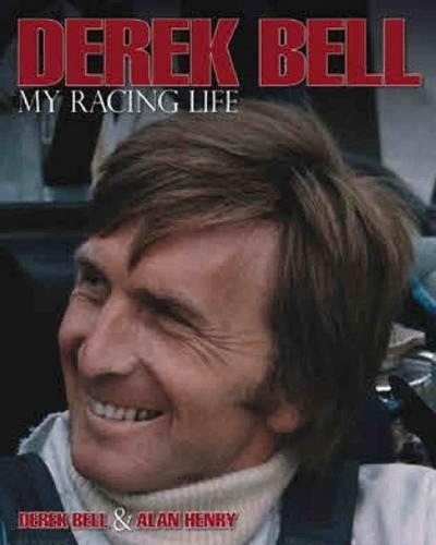 Бумажная книга «Derek Bell - My Racing Life», автор Алан Генри - фото №1