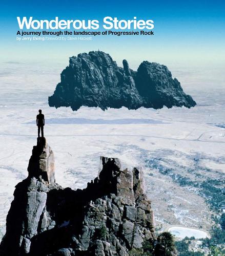 Паперова книга «Wonderous Stories: A Journey Through the Landscape of Progressive Rock», автор Джеррі Юінг - фото №1