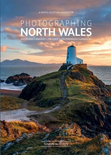 Паперова книга «Photographing North Wales: The Most Beautiful Places to Visit», автор Саймон Кітчін - фото №1