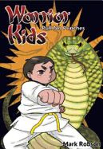 Бумажная книга «Warrior Kids - Pull No Punches», автор Марк Робсон - фото №1