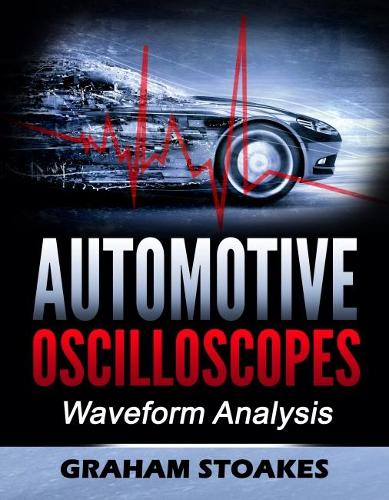 Паперова книга «Automotive Oscilloscopes: Waveform Analysis», автор Грем Стоукс - фото №1