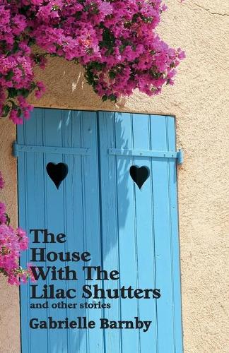 Бумажная книга «The House with the Lilac Shutters: And Other Stories», автор Габриэль Барнби - фото №1