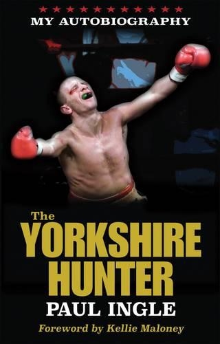 Бумажная книга «The Yorkshire Hunter: The Paul Ingle Story», авторов Пол Ингл, Пол Занон - фото №1