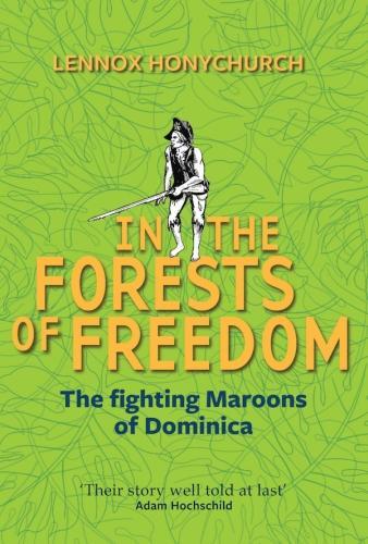 Бумажная книга «In the Forests of Freedom: The Fighting Maroons of Dominica», автор Леннокс Хоничерч - фото №1