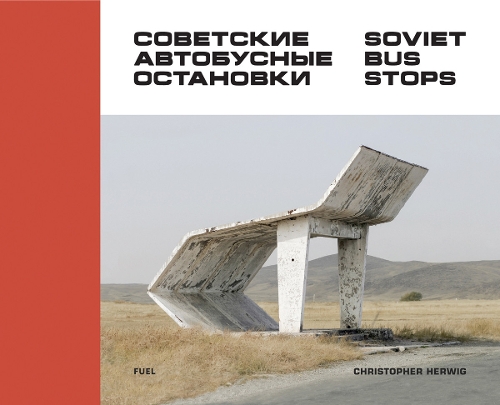 [object Object] «Soviet Bus Stops», авторів Крістофер Хервіг, FUEL - фото №1