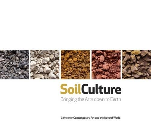 Паперова книга «Soil Culture: Bringing the Arts Down to Earth», авторів Брюс Ласеллес, Клайв Адамс, Даро Монтег - фото №1
