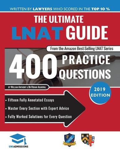 Бумажная книга «The Ultimate LNAT Guide: 400 Practice Questions: Fully Worked Solutions, Time Saving Techniques, Score Boosting Strategies, 15 Annotated Essays, Law National Admissions Test», автор Уильям Энтони - фото №1